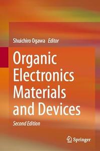Organic Electronics Materials and Devices (2nd Edition)