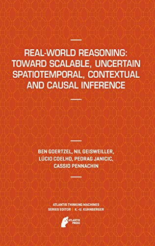 Real–World Reasoning Toward Scalable, Uncertain Spatiotemporal, Contextual and Causal Inference