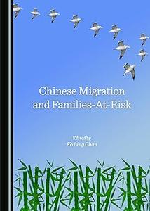Chinese Migration and Families–At–Risk