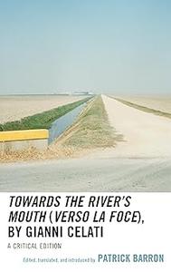 Towards the River's Mouth (Verso la foce), by Gianni Celati