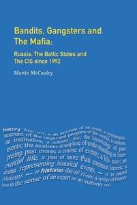 Bandits, Gangsters and the Mafia Russia, the Baltic States and the CIS since 1991