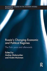 Russia’s Changing Economic and Political Regimes The Putin Years and Afterwards