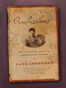 Confessions An Innocent Life in Communist China