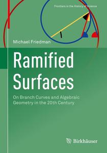 Ramified Surfaces On Branch Curves and Algebraic Geometry in the 20th Century (Frontiers in the History of Science)