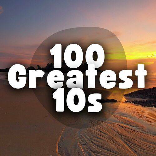 100 Greatest 10s (2024)