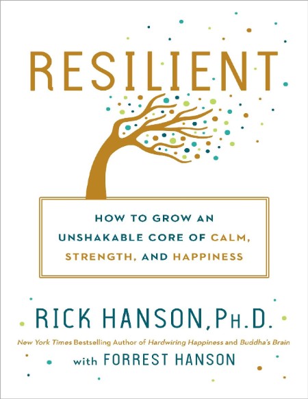 Resilient by Rick Hanson, PhD 226829e02b0f22817f2a2d1be30b142c