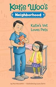Katie’s Vet Loves Pets (Katie Woo’s Neighborhood)