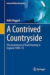 A Contrived Countryside The Governance of Rural Housing in England 1900–74