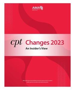 CPT Changes 2023 An Insider’s View; Current Procedural Terminology (CPT Changes an Insiders View)