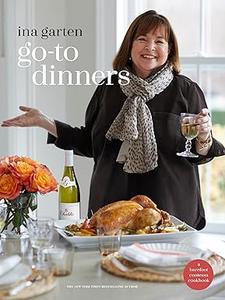 Go-To Dinners A Barefoot Contessa Cookbook (2024)
