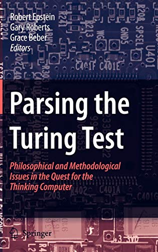 Parsing the Turing Test Philosophical and Methodological Issues in the Quest for the Thinking Computer
