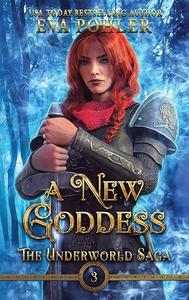 A New Goddess (The Underworld Saga)