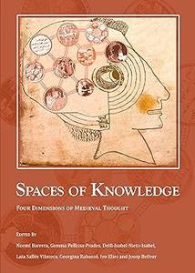 Spaces of Knowledge Four Dimensions of Medieval Thought