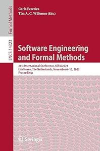 Software Engineering and Formal Methods 21st International Conference, SEFM 2023, Eindhoven, The Netherlands, November