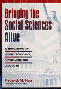 Bringing the Social Sciences Alive 10 Simulations for History, Economics, Government, and Geography