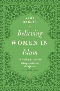 Believing Women in Islam Unreading Patriarchal Interpretations of the Qur’an, Revised Edition