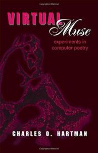 Virtual Muse Experiments in Computer Poetry (Wesleyan Poetry Series)
