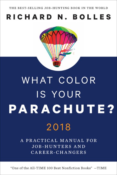 What Color Is Your Parachute? (2018) by Richard N. Bolles 7396b923651de33591eef7cec579ed5d