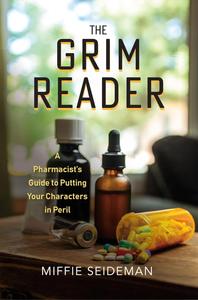 The Grim Reader A Pharmacist's Guide to Putting Your Characters in Peril