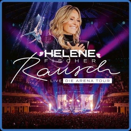 Helene Fischer - Rausch Live  (2024)