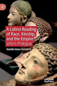 A Latino Reading of Race, Kinship, and the Empire John’s Prologue