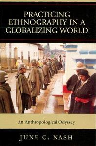 Practicing Ethnography in a Globalizing World An Anthropological Odyssey