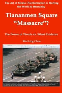 Tiananmen Square Massacre The Power of Words vs. Silent Evidence