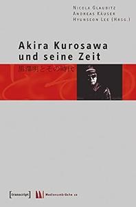 Akira Kurosawa und seine Zeit