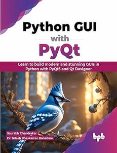 Python GUI with PyQt Learn to build modern and stunning GUIs in Python with PyQt5 and Qt Designer
