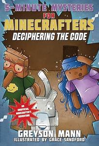Deciphering the Code 5–Minute Mysteries for Fans of Creepers (5–Minute Stories for Minecrafters)