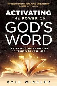 Activating the Power of God’s Word 16 Strategic Declarations to Transform Your Life