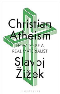 Christian Atheism How to Be a Real Materialist