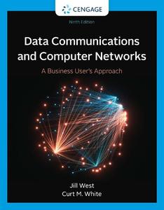 Data Communication and Computer Networks A Business User’s Approach, 9th Edition