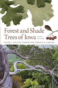 Forest and Shade Trees of Iowa  Ed 3