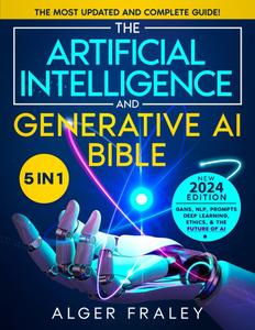 The Artificial Intelligence and Generative AI Bible