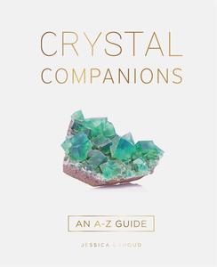 Crystal Companions An A–Z Guide