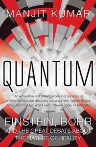 Quantum  Einstein, Bohr and the Great Debate About the Nature of Reality