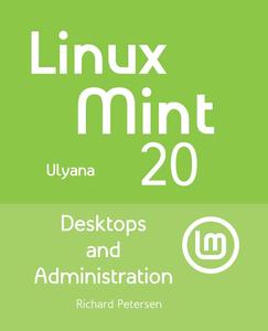 Linux Mint 20 Desktops and Administration