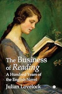 The Business of Reading A Hundred Years of the English Novel