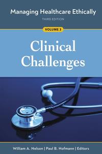 Managing Healthcare Ethically Clinical Challenges
