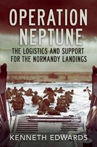 Operation Neptune The Logistics and Support for the Normandy Landings