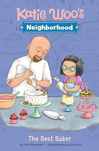 The Best Baker (Katie Woo's Neighborhood)
