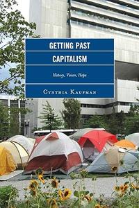 Getting Past Capitalism History, Vision, Hope (Critical Studies on the Left)
