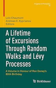A Lifetime of Excursions Through Random Walks and Lévy Processes A Volume in Honour of Ron Doney’s 80th Birthday