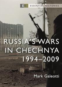 Russia’s Wars in Chechnya 1994-2009 (Essential Histories)