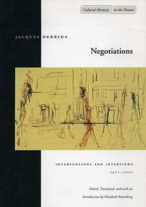 Negotiations Interventions and Interviews, 1971-2001 (Cultural Memory in the Present)