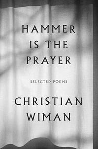 Hammer Is the Prayer Selected Poems