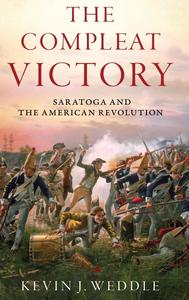 The Compleat Victory Saratoga and the American Revolution (Pivotal Moments in American History)
