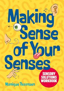 Making Sense of Your Senses Sensory Solutions Workbook