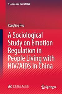 A Sociological Study on Emotion Regulation in People Living with HIVAIDS in China